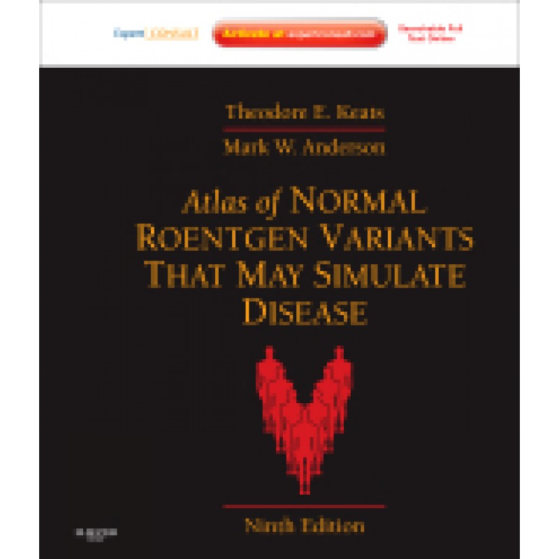 Atlas of Normal Roentgen Variants That May Simulate Disease, 9th Edition